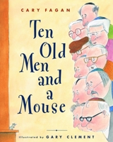 Ten Old Men and a Mouse 0887767168 Book Cover