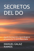 SECRETOS DEL DO: Karate Do Vivencias y Aprendizaje en el Camino Sin Fin de la Mano Vacía B0BZFDJD46 Book Cover