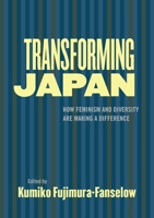Transforming Japan: How Feminism and Diversity Are Making a Difference 1558616993 Book Cover