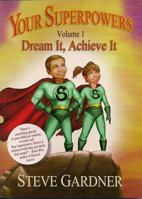 Your Superpowers Dream It, Achieve It 0983933200 Book Cover