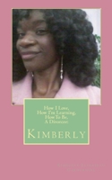 How I Love, How I'm Learning, How To Be A Divorcee: Kimberly 0997315601 Book Cover