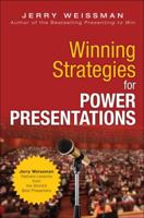 Winning Strategies for Power Presentations: Jerry Weissman Delivers Lessons from the World's Best Presenters 0133121070 Book Cover
