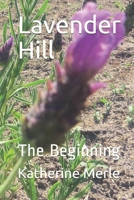 Lavender Hill: The Beginning 1098750578 Book Cover