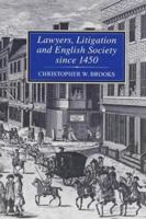 Lawyers, Litigation and English Society, 1450-1900 1852851562 Book Cover