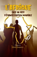 L’AFRIQUE FACE AU DÉFI D’ÉVANGÉLISATION MONDIALE B08H9YTW7D Book Cover