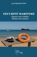 Sécurité maritime: Organiser pour stabiliser - Manager pour anticiper (Harmattan Togo) (French Edition) 2336580918 Book Cover