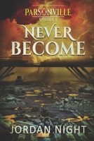 Never Become (Parsonville) B0851L5JLM Book Cover