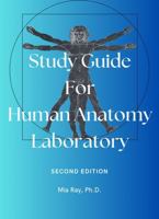 Study Guide for Human Anatomy Laboratory: Second Edition (Study Guides for Human Anatomy Laboratory) B0F443HRFM Book Cover