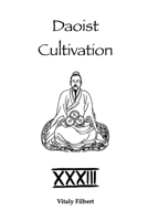 Daoist Cultivation, Book 33: The Secret of the Golden Flower: Questions and Answers Clarifying the Hidden: A Companion Text to The Secret of the Golden Flower - Translation and Commentary B0GJS7198B Book Cover