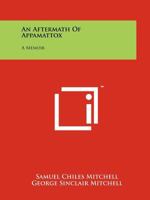 An Aftermath of Appamattox: A Memoir 1258172410 Book Cover