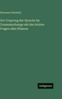 Der Ursprung der Sprache im Zusammenhange mit den letzten Fragen alles Wissens 3386422012 Book Cover