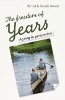 The Freedom of Years: Ageing in perspective 0857465066 Book Cover