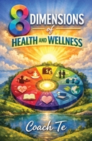 8 Dimensions of Health and Wellness 1968092498 Book Cover