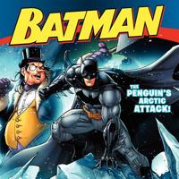 Batman Classic: The Penguin's Arctic Adventure 0062210009 Book Cover