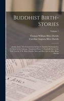 Buddhist Birth-stories; Jataka Tales. The Commentarial Introd. Entitled Nidanakatha; the Story of the Lineage. Translated From V. Fausb�ll's ed. of the Pali Text by T.W. Rhys Davids. New and rev. ed.  1018530185 Book Cover