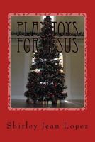 Toys for Jesus: Play Toys for Jesus 1981163158 Book Cover