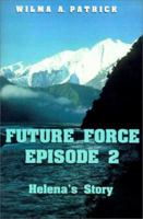 Future Force Episode 2: Helena's Story 158721945X Book Cover