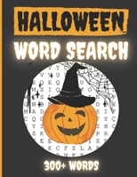 HALLOWEEN WORD SEARCH 300+ WORDS: Activity Book Large Print Word Search Book For Adults Family Puzzles with Answer Thanksgiving Halloween Chistmas | 8x11,5 in. FORMAT | PERFECT GIFT B08HGTT5MJ Book Cover