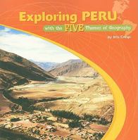 Exploring Peru with the Five Themes of Geography 1404226761 Book Cover