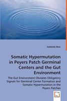 Somatic Hypermutation in Peyers Patch Germinal Centers and the Gut Environment 3639059174 Book Cover