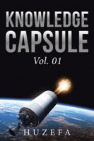 Knowledge Capsule: Vol. 01 1482848651 Book Cover