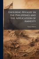 Enduring Rivalry in the Philippines and the Application of Amnesty: Reintegration and Reconciliation 1288249551 Book Cover