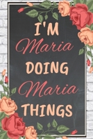 I'm Maria Doing Maria Things personalized name notebook for girls and women: Personalized Name Journal Writing Notebook For Girls, women, girlfriend, sister, mother, niece or a friend, 150 pages, 6X9, 167353080X Book Cover