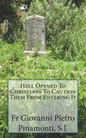 Hell Opened to Christians to Caution Them from Entering It 1723460907 Book Cover