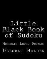 Little Black Book of Sudoku: Moderate Level Puzzles 1477664661 Book Cover