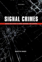 Signal Crimes: Reactions to Crime, Disorder, and Control 0199684464 Book Cover