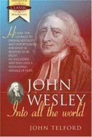 John Wesley Into All the World 1840300590 Book Cover