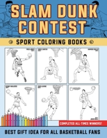 Slam Dunk Contest Coloring Books - Complete All Winners !: Lets Coloring all-times Slam Dunk Contest Winner and brick back the memories B099ZX9KTC Book Cover