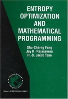 Entropy Optimization and Mathematical Programming 0792399390 Book Cover