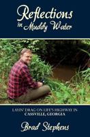 Reflections in Muddy Water: Layin' Drag on Life's Highway in Cassville, Georgia 1533483469 Book Cover