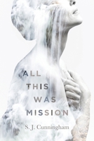 All This Was Mission null Book Cover