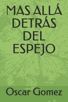 MAS ALLÁ DETRÁS DEL ESPEJO B0915BL7W3 Book Cover