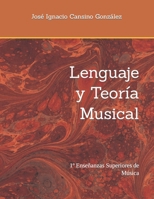 Lenguaje y Teoría Musical: 1º Enseñanzas Superiores de Música B09DMW6KN7 Book Cover