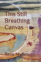 This Still Breathing Canvas B08DSX3DD2 Book Cover