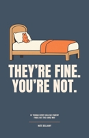 They're Fine. You're Not.: 67 Things Every College Parent Finds Out the Hard Way | The First Semester, What to Say, When to Worry, and When to Leave It Alone | Gift for College Parents B0HG6Z418B Book Cover