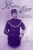 Last Khedive of Egypt: Memoirs of Abbas Halmi II 0863722083 Book Cover