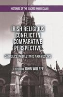 Irish Religious Conflict in Comparative Perspective: Catholics, Protestants and Muslims 1349468983 Book Cover