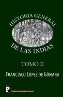 Historia General de Las Indias (Tomo 2) 1468172344 Book Cover