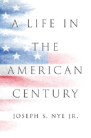 A Life in the American Century 1509560688 Book Cover