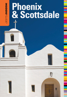 Insiders' Guide&reg; to Phoenix & Scottsdale, 7th 0762773219 Book Cover