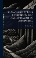 Les Machines Et Leur Influence Sur Le DÃ(c)veloppement De L'humanitÃ(c)... (French Edition) 1024832635 Book Cover
