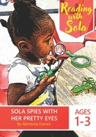 Sola Spies with Her Pretty Eyes (Reading with Sola) B07Y4JNNMW Book Cover