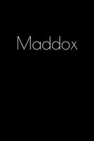 Maddox: Notebook / Journal / Diary - 6 x 9 inches (15,24 x 22,86 cm), 150 pages. Personalized for Maddox. 1694071898 Book Cover