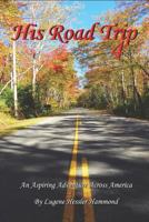 His Road Trip 4: An Aspiring Adventure Across America 1790698154 Book Cover