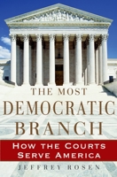 The Most Democratic Branch: How the Courts Serve America (Annenberg Foundation Trust at Sunnylands' Adolescent Mental Health Initiative) 0195174437 Book Cover