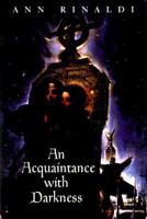 An Acquaintance with Darkness 0152021973 Book Cover